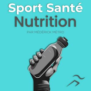 Ascolta Sport Santé Nutrition Podcast nell'app