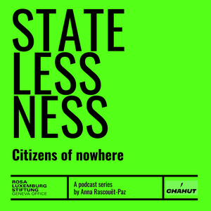 Ascolta Statelessness: Citizens of Nowhere nell'app