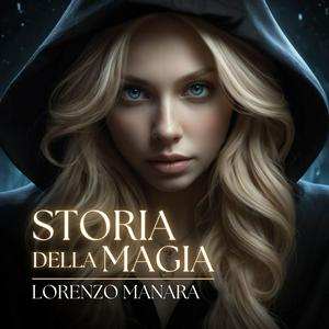 Ascolta Storia della Magia nell'app