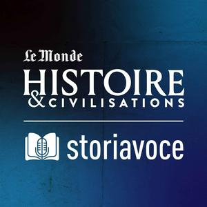 Ascolta Storiavoce, un podcast d'Histoire & Civilisations nell'app