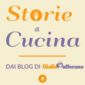 Ascolta Storie di Cucina, dei Blog Giallo Zafferano nell'app