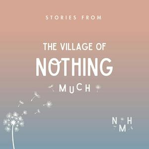 Ascolta Stories from the Village of Nothing Much nell'app