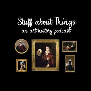 Ascolta Stuff about Things: An Art History Podcast nell'app