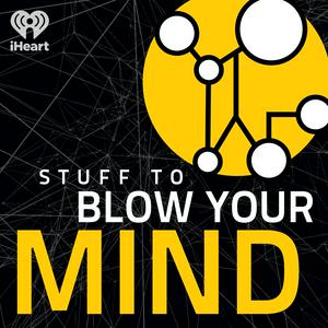 Ascolta Stuff To Blow Your Mind nell'app