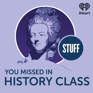 Ascolta Stuff You Missed in History Class nell'app