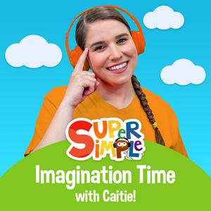 Ascolta Super Simple Imagination Time With Caitie! nell'app