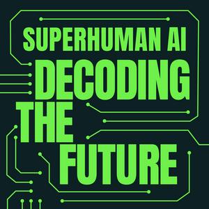 Ascolta Superhuman AI: Decoding the Future nell'app