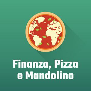 Ascolta Finanza, Pizza e Mandolino nell'app