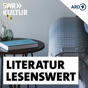 Ascolta SWR Kultur lesenswert - Literatur nell'app