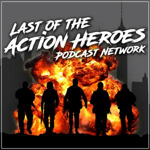 Ascolta Last of the Action Heroes Podcast Network nell'app