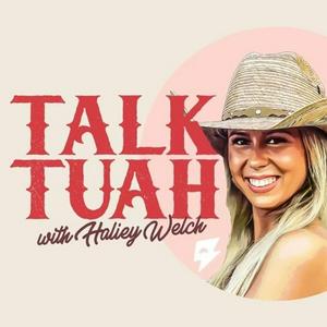 Ascolta Talk Tuah with Haliey Welch nell'app