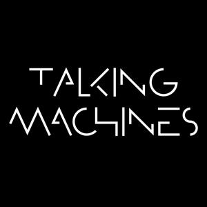 Ascolta Talking Machines nell'app