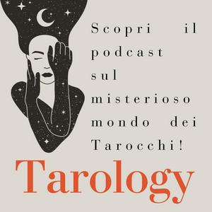 Ascolta Tarology, il podcast sugli Arcani maggiori dei Tarocchi con Lorena Burgio e Francesca Morosini nell'app