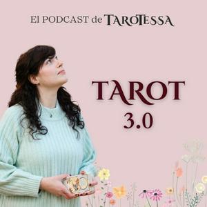 Ascolta Tarot 3.0 | El Podcast de TaroTessa nell'app