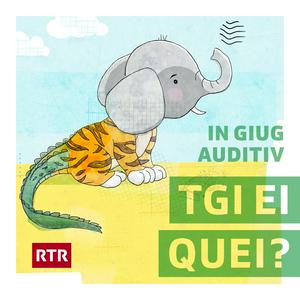 Ascolta Tgi ei quei? - In giug auditiv (sursilvan) nell'app