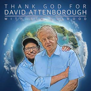 Ascolta Thank God For David Attenborough nell'app