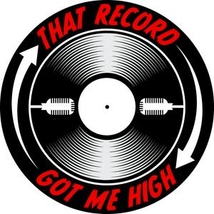 Ascolta That Record Got Me High Podcast nell'app