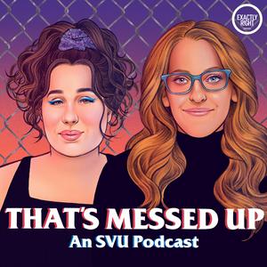 Ascolta That's Messed Up: An SVU Podcast nell'app