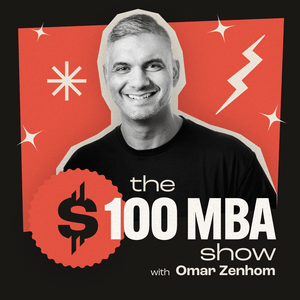 Ascolta The $100 MBA Show nell'app