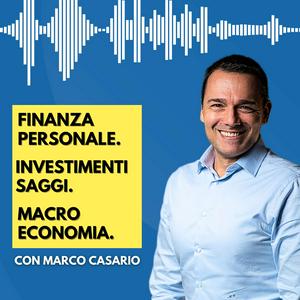 Ascolta Marco Casario - Finanza Personale, Investimenti ed Economia nell'app