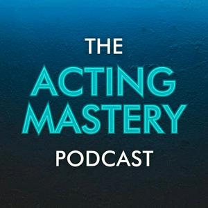 Ascolta The Acting Mastery Podcast nell'app