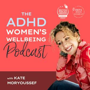 Ascolta The ADHD Women's Wellbeing Podcast nell'app