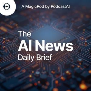 Ascolta The AI News Daily Brief nell'app