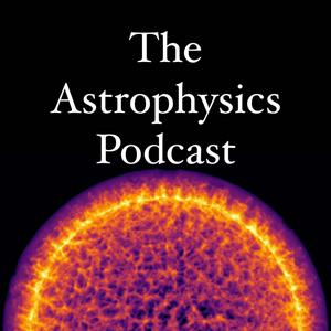 Ascolta The Astrophysics Podcast nell'app