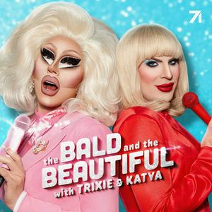 Ascolta The Bald and the Beautiful with Trixie and Katya nell'app