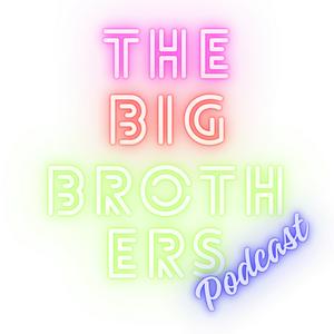 Ascolta The Big Brothers’ Podcast nell'app