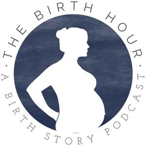 Ascolta The Birth Hour - A Birth Story Podcast nell'app