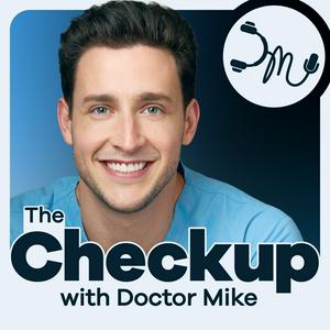 Ascolta The Checkup with Doctor Mike nell'app