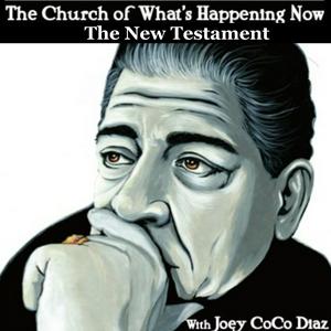 Ascolta The Church of What's Happening Now: The New Testament nell'app