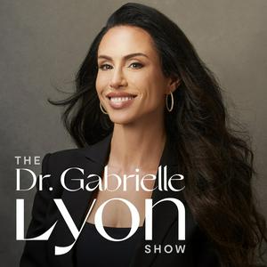 Ascolta The Dr. Gabrielle Lyon Show nell'app