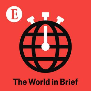 Ascolta The World in Brief from The Economist nell'app