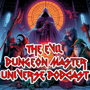 Ascolta The Evil Dungeon Master Universe nell'app