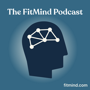 Ascolta The FitMind Podcast: Mental Fitness, Neuroscience & Psychology nell'app