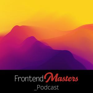 Ascolta The Frontend Masters Podcast nell'app