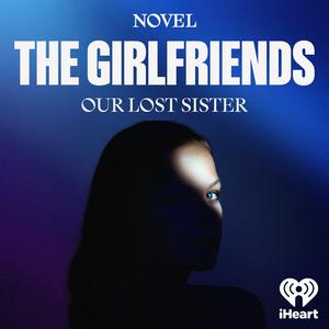 Ascolta The Girlfriends: Our Lost Sister nell'app