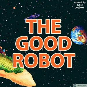 Ascolta The Good Robot nell'app