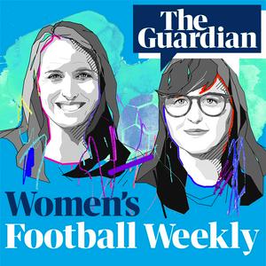 Ascolta The Guardian's Women's Football Weekly nell'app