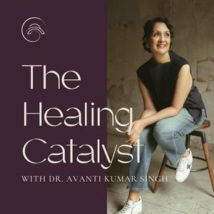 Ascolta The Healing Catalyst nell'app