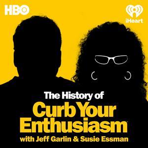 Ascolta The History Of Curb Your Enthusiasm With Jeff Garlin & Susie Essman nell'app