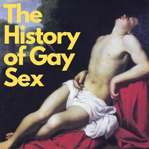 Ascolta The History of Gay Sex nell'app