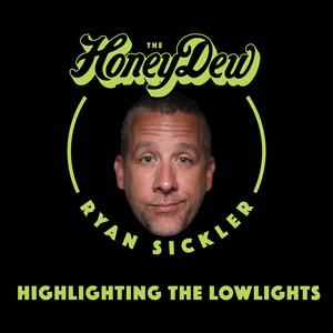 Ascolta The HoneyDew with Ryan Sickler nell'app