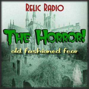 Ascolta The Horror! (Old Time Radio) nell'app