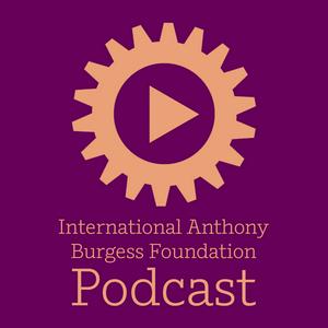 Ascolta The International Anthony Burgess Foundation Podcast nell'app