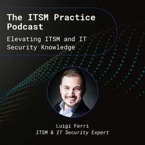 Ascolta The ITSM Practice: Elevating ITSM and IT Security Knowledge nell'app