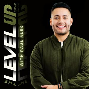 Ascolta The Level Up Podcast w/ Paul Alex nell'app