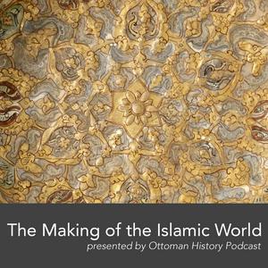 Ascolta The Making of the Islamic World nell'app